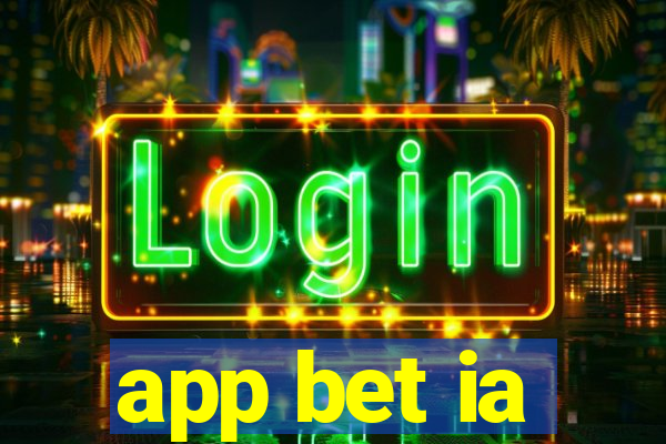 app bet ia